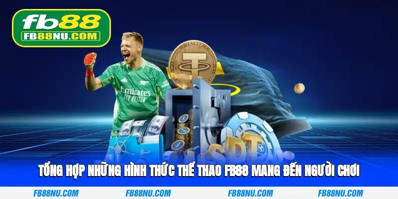Tổng hợp những hình thức thể thao FB88 mang đến người chơi