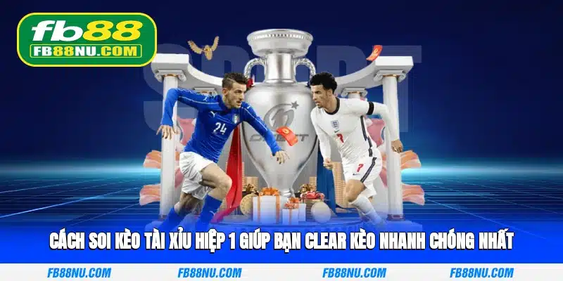 Cách soi kèo tài xỉu hiệp 1 đóng vai trò rất quan trọng để có thể chiến thắng