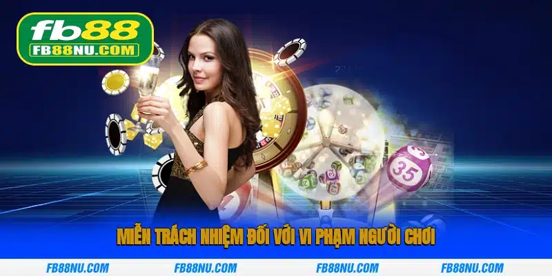 Miễn trách nhiệm đối với vi phạm người chơi