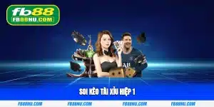 soi kèo tài xỉu hiệp 1
