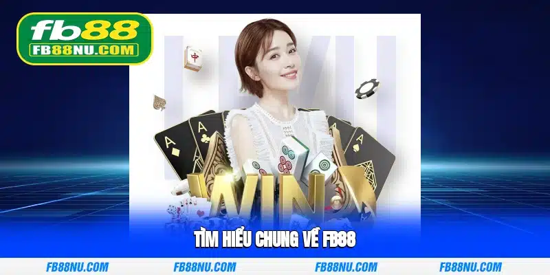Tìm hiểu chung về FB88